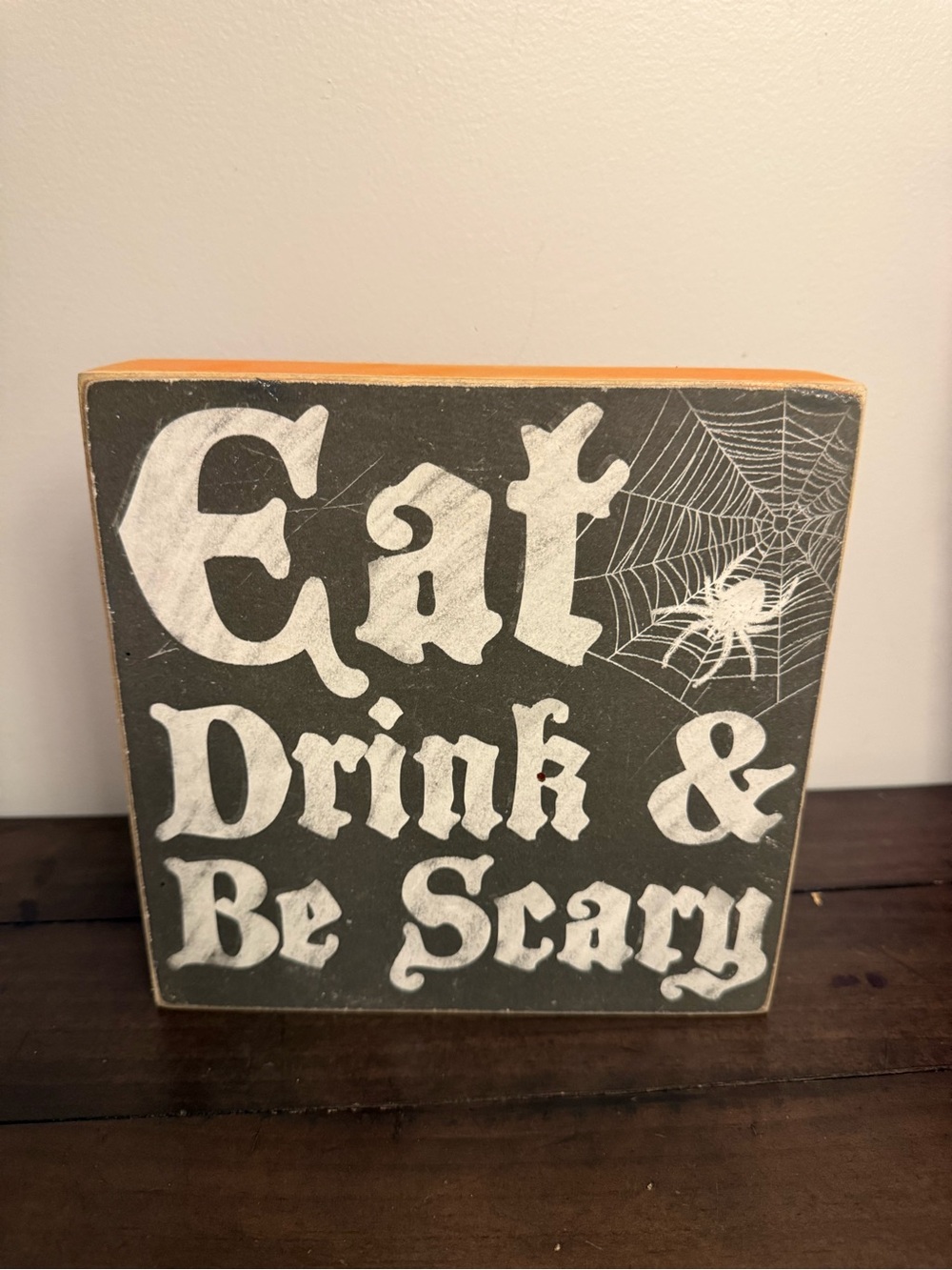 Eat Drink & Be Scary Halloween Wooden Box Sign Spiderweb Orange Black